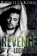 What Revenge Looks Like (Revenge #2) by Romilly King