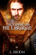 The Vampire and the Librarian (The Vampire and #1) by E. Broom