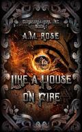 Like a House on Fire (Cursebreakers, Inc. #1) by A.M. Rose