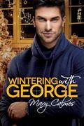 Wintering with George by Mary Calmes