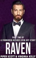 Raven: Part Two (Forbidden Desires Spin-off #6) by Piper Scott