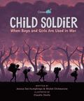 Child Soldier: When Boys and Girls Are Used in War by Claudia Davila