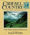 Cadfael Country: Shropshire & The Welsh Border (Chronicles of Brother Cadfael #1) by Rob Talbot