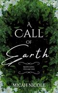 A Call of Earth (Moon Song #1) by Micah Nicole
