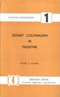 Zionist Colonialism in Palestine by Fayez Sayegh