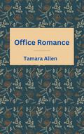 Office Romance by Tamara Allen
