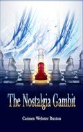The Nostalgia Gambit by Carmen Webster Buxton