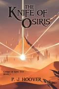 The Knife of Osiris (Curse of King Tut #1) by P.J. Hoover