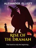 Rise of the Draman by Alexander Elliott