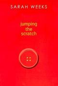 Jumping the Scratch by Sarah Weeks
