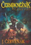 Vládce vlků (Černokňažník/Čierny Rogan #1) by Juraj Červenák