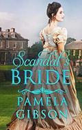 Scandal's Bride (Scandal #2) by Pamela Gibson