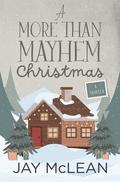 A More Than Mayhem Christmas (More Than #6) by Jay McLean