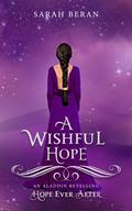 A Wishful Hope : An Aladdin Retelling (Hope Ever After #15) by Sarah Beran