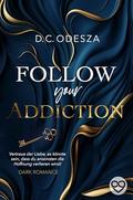 Follow your Addiction by D.C. Odesza