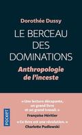 Le berceau des dominations - Anthropologie de l'inceste by Dorothée Dussy