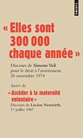 elles sont 300 000 chaque année ; "accéder à la maternité volontaire" by Simone Veil