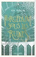 Porcelaine sous les ruines by Ada Vivalda