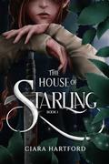 The House of Starling by Ciara Hartford