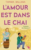 L'amour est dans le chai: Une romance à consommer sans modération by Tamara Balliana