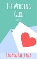 The Wedding Girl by Tamara Balliana