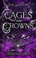 Cages and Crowns by Celaena Cuico