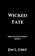 Wicked Fate by Jen L. Grey