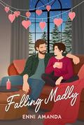 Falling Madly: A Valentine's Day second chance romcom by Enni Amanda