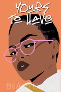 Yours To Have (Erotic Love Language #1) by BriAnn Danae