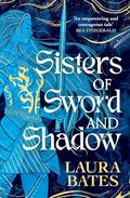 Sisters of Sword and Shadow (Sisters of Sword and Shadow #1) by Laura Bates