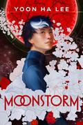 Moonstorm (Moonstorm Trilogy #1) by Yoon Ha Lee