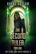 The Second Ruler: Part One by Novae Caelum