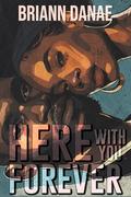 Here With You Forever (Evermore #2) by BriAnn Danae