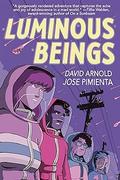 Luminous Beings: A Graphic Novel by David Arnold
