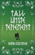 Tall White Tenement (Little Black Bird #2) by Anna Kirchner