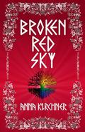 Broken Red Sky (Little Black Bird #3) by Anna Kirchner