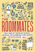 The Roommates: True Tales of Friendship, Rivalry, Romance, and Disturbingly Close Quarters (Picador True Tales #2) by Hanya Yanagihara