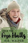 Deck the Fire Halls (Hartbridge Christmas #5) by N.R. Walker