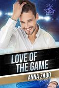 Love of the Game (The Games We Play #1) by Anna Zabo