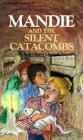 Mandie and the Silent Catacombs (Mandie #16) by Lois Gladys Leppard