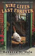 Nine Lives Last Forever (The Cats and Curios Mystery #2) by Rebecca M. Hale