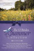 The 12 Brides of Summer Collection: 12 Historical Brides Find Love in the Good Old Summertime (Sophie's Daughters #1) by Maureen Lang