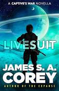 Livesuit (The Captive’s War #1.5) by James S.A. Corey