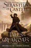 Tales of the Greatcoats Vol. 1 (Greatcoats #5) by Sebastien de Castell