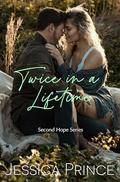 Twice in a Lifetime (Second Hope #3) by Jessica Prince