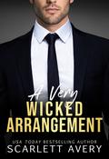 A Very Wicked Arrangement (Very Much in Love #3) by Scarlett Avery