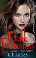 Dark Encounters of the Unexpected Kind by I.T. Lucas