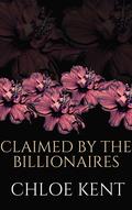 Claimed by the Billionaires (Billionaire Rites #3) by Chloe Kent