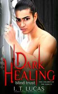 Dark Healing Blind Trust by I.T. Lucas