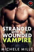 Stranded with a Wounded Vampire (Marooned for a Night #7) by Michele Mills